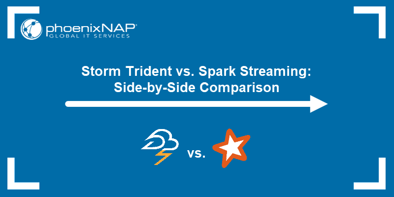 Storm Trident-vs. Spark Streaming: Side-by-Side Comparison