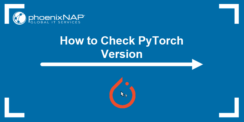 How to Check PyTorch Version