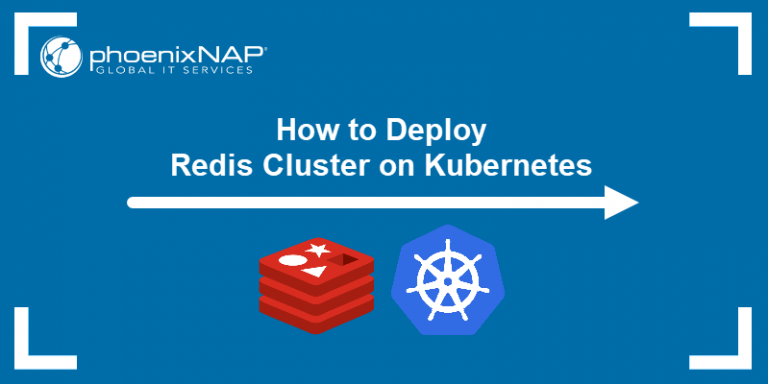 Deploy Redis Cluster On Kubernetes {Helm Chart & ConfigMap}