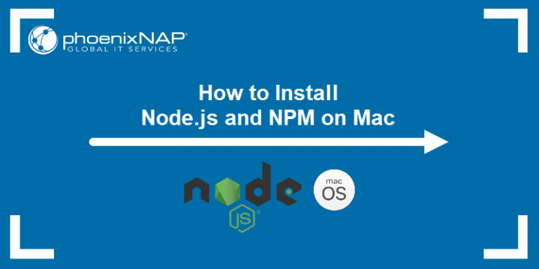 How To Install Node.js And NPM On Mac {Step-b-Step}