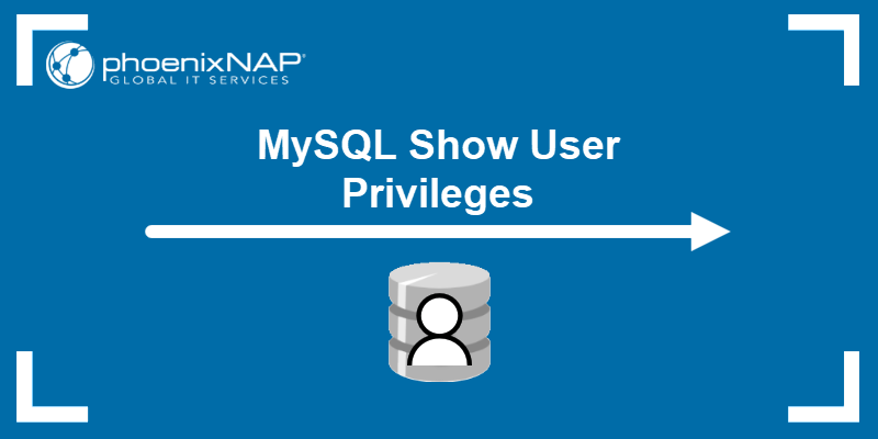 MySQL Show User Privileges