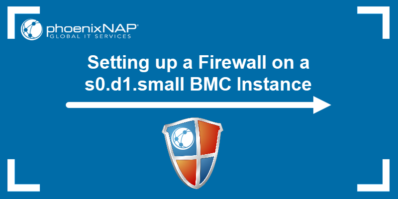 Setting up a firewall on an s0.d1. BMC instance.