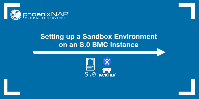 Setting up a Sandbox Environment on an S.0 BMC Instance