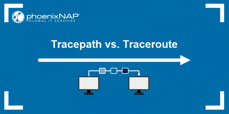 Tracepath Vs. Traceroute: What's The Difference? + Use Cases