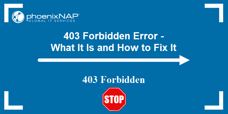 403 Forbidden Error What Is It And How To Fix It Tips For Webmasters 