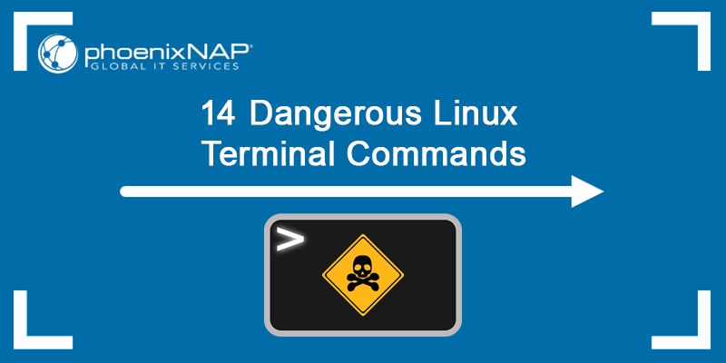 Dangerous Linux terminal commands.