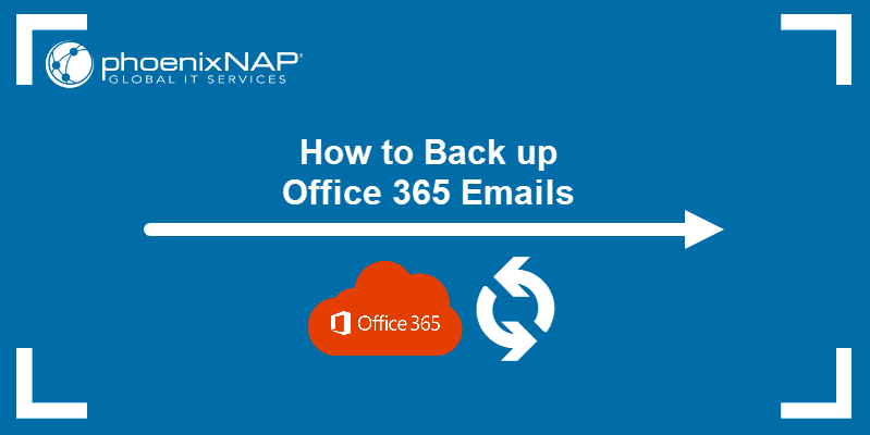 How to Back up Office 265 Emails