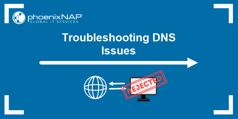 Troubleshooting DNS Issues