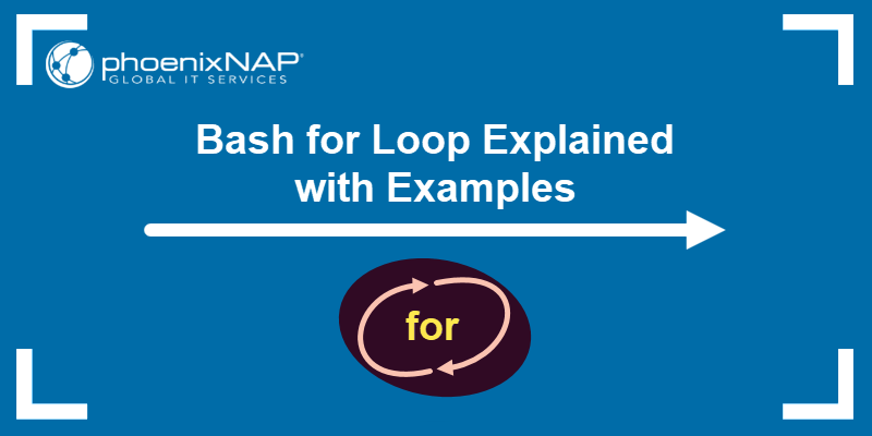 Bash for Loop Explained with Examples