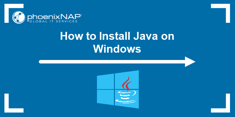 How to install Java on Windows.