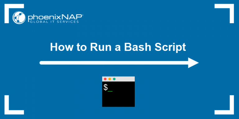 how-to-run-a-bash-script-7-methods-phoenixnap-kb