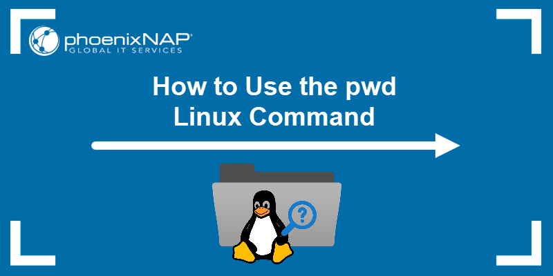 How to use the pwd Linux command.