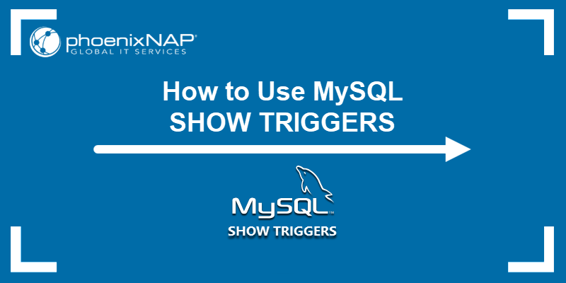 How to Use MySQL SHOW TRIGGERS