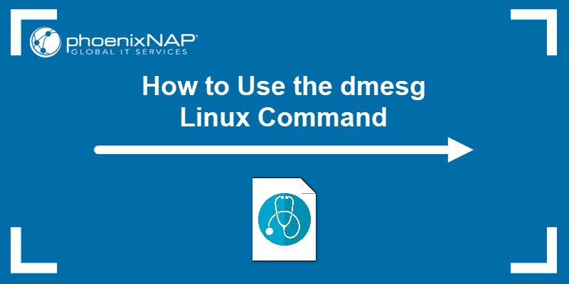 How to use the dmesg Linux command.