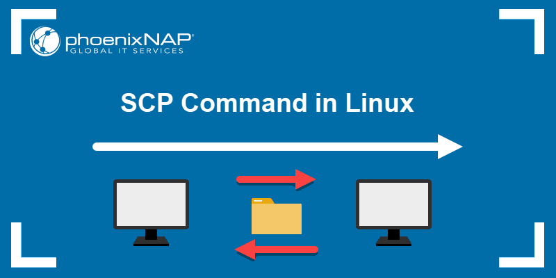 SCP Command in Linux {13 Examples} | phoenixNAP KB