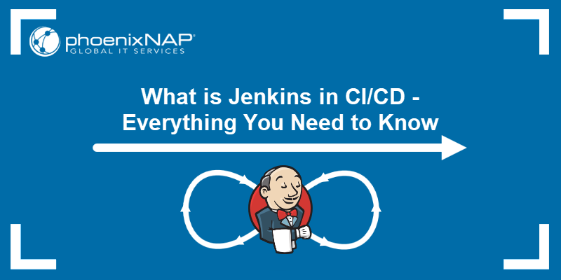What is Jenkins in CI/CD 