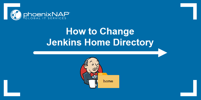 How to change the Jenkins Home directory