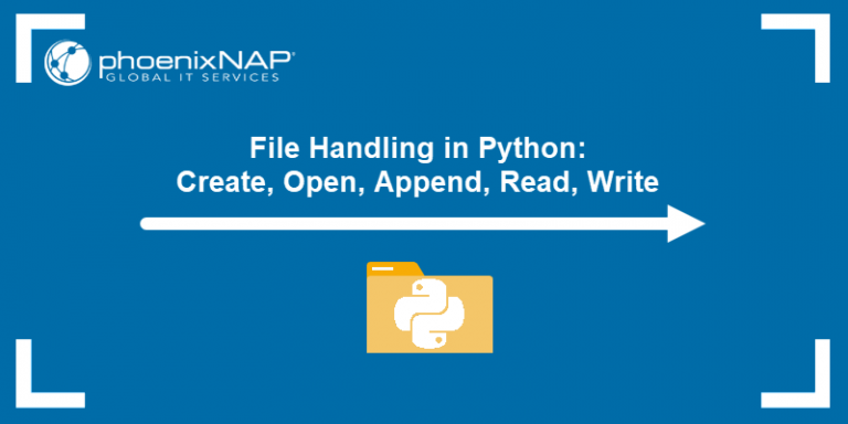 File Handling in Python: Create, Open, Append, Read, Write {+Examples}