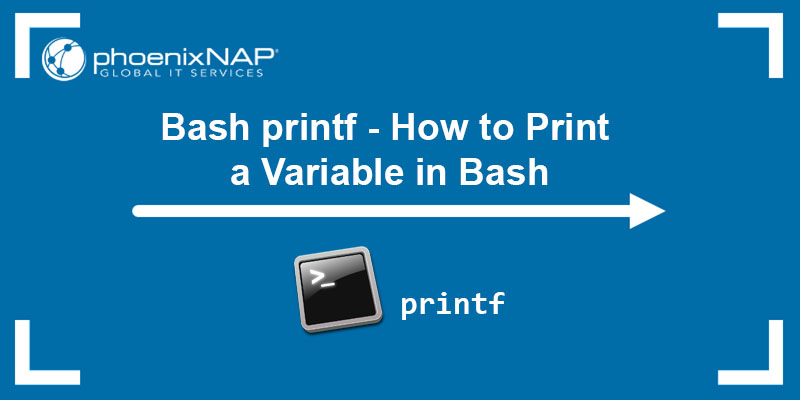 Bash printf - Learn to print a variable in Bash.