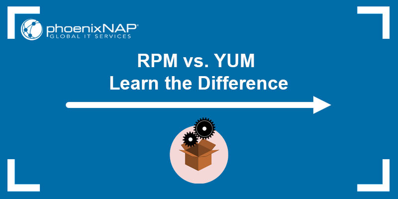 rpm-vs-yum-learn-the-difference