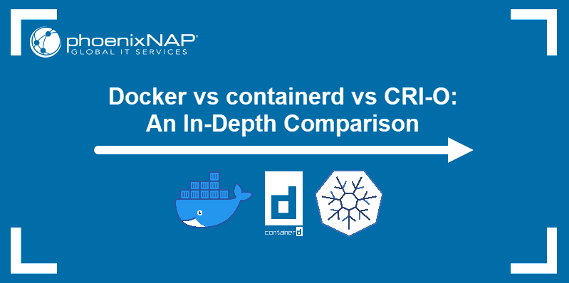 Docker vs containerd vs CRI-O: An In-Depth Comparison.