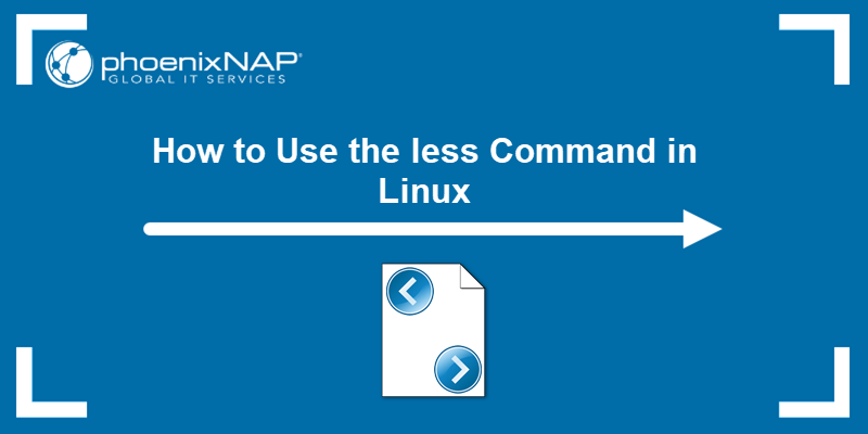 Learn to use the Linux less command.