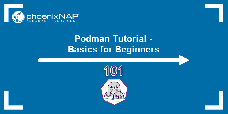 Podman tutorial, basics for beginners.