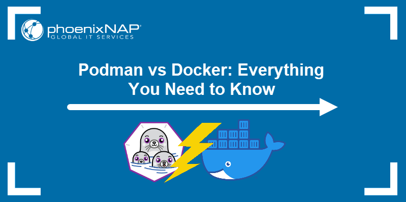 podman-vs-docker-everything-you-need-to-know-phoenixnap-kb