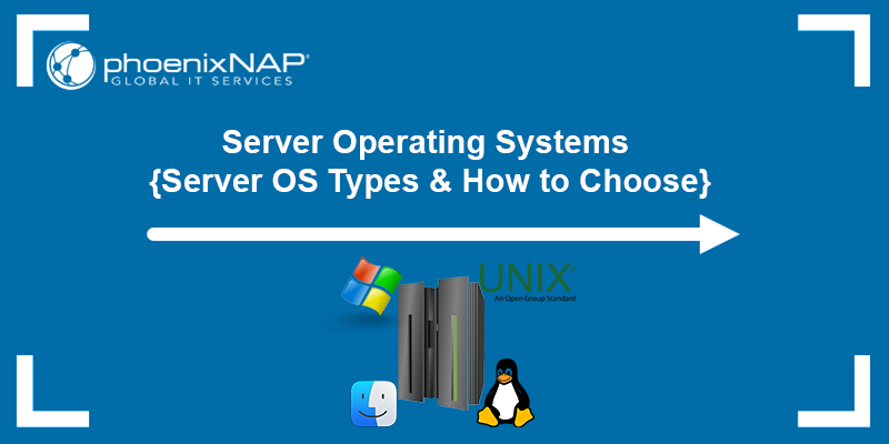 Server Operating System: Server OS Types & How to Choose (2022)