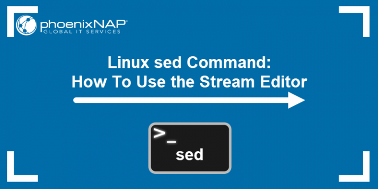 Linux Sed Command: How To Use The Stream Editor