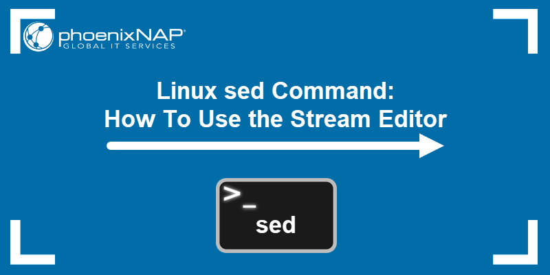 How to use the Linux sed command.