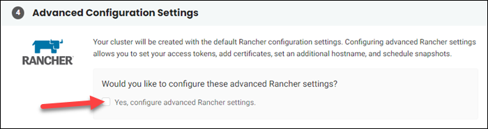 Checking the box to configure advanced Rancher settings.