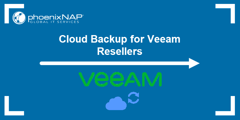 Cloud backup for Veeam resellers - how to.