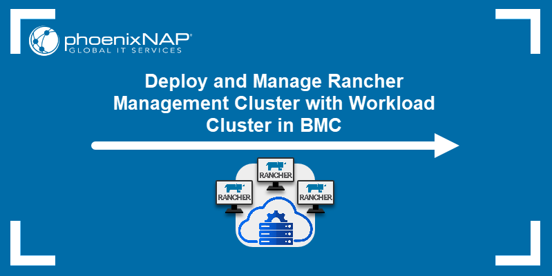 Deploy and Manage Rancher Management Cluster with Workload Cluster in BMC.