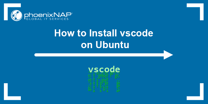 How to install vscode on Ubuntu.