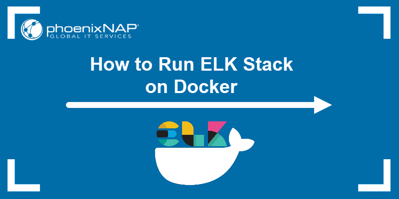 How to Run ELK Stack on Docker