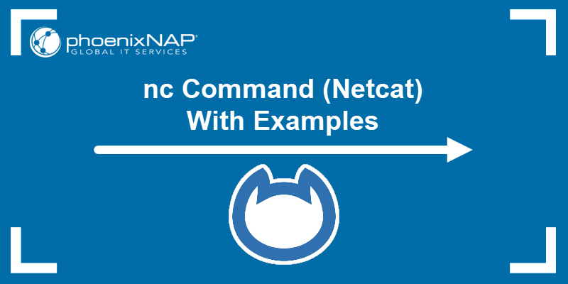 nc Command (Netcat) With Examples