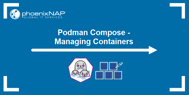 Podman Compose - managing containers.