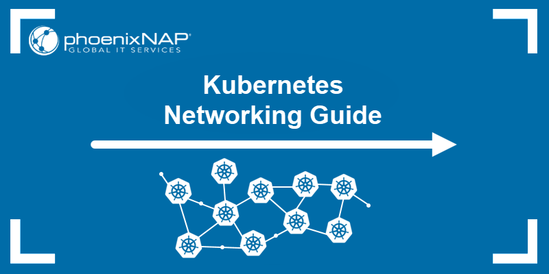 kubernetes-networking-guide-definition-how-to-implement