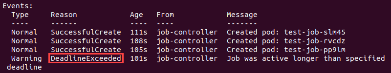 The output of the kubectl describe job command showing the reason for stopping the job execution.