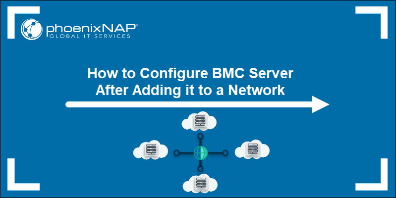 How to Configure BMC Server After Adding it to a Network via Portal