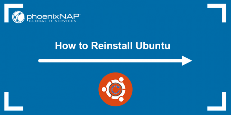 how-to-reinstall-ubuntu-step-by-step-phoenixnap-kb