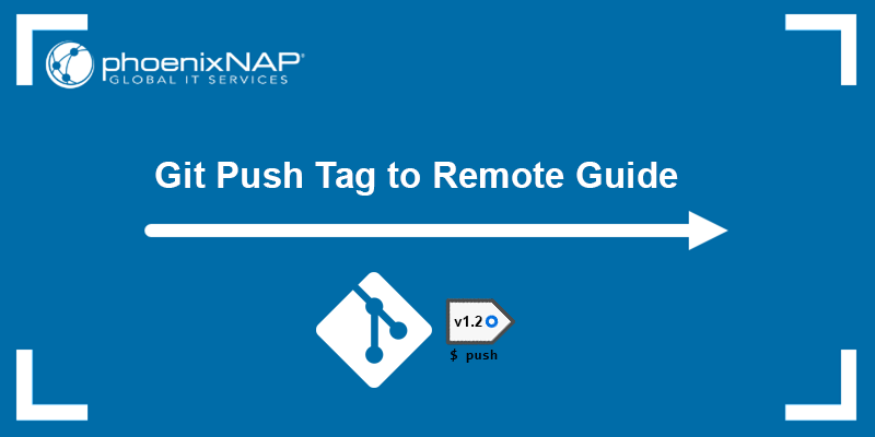 Learn to create and push Git tags to a remote repository.