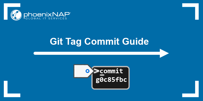 git-tag-commit-guide-phoenixnap-kb