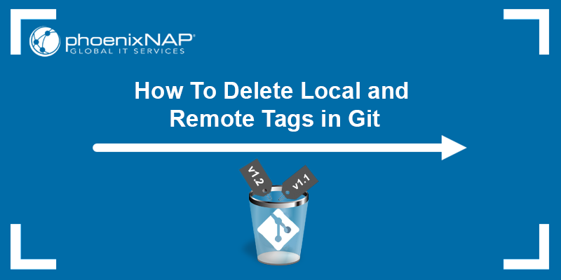 Learn to delete local and remote Git tags.