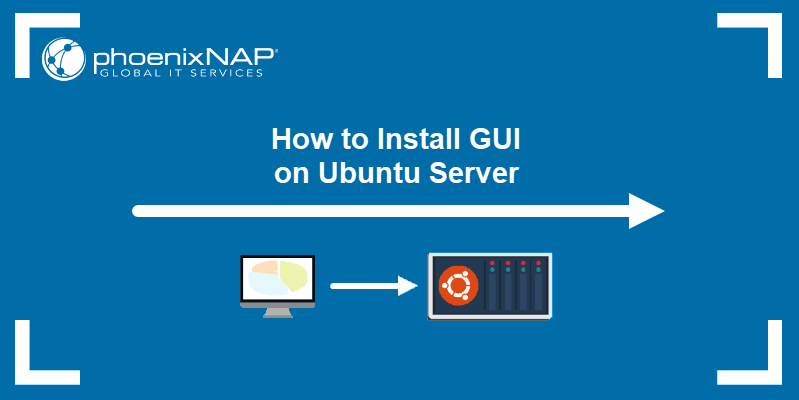 How to Install a Desktop (GUI) on an Ubuntu Server