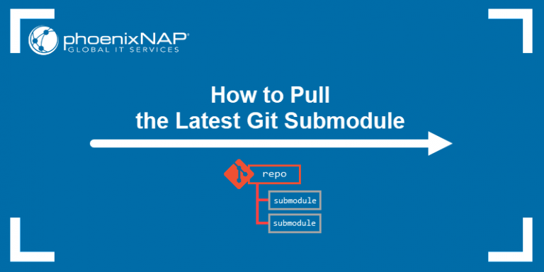 how-to-pull-the-latest-git-submodule-phoenixnap-kb