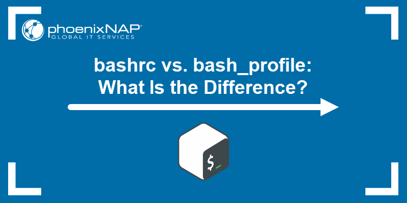 bashrc vs. bash_profile: What Is The Difference?