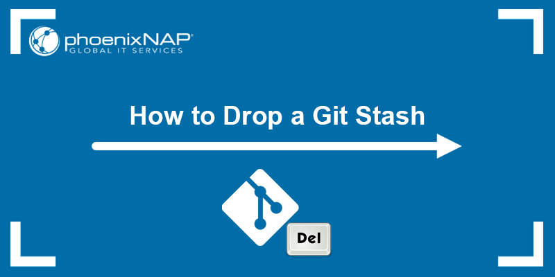 How to drop a Git stash - a guide.