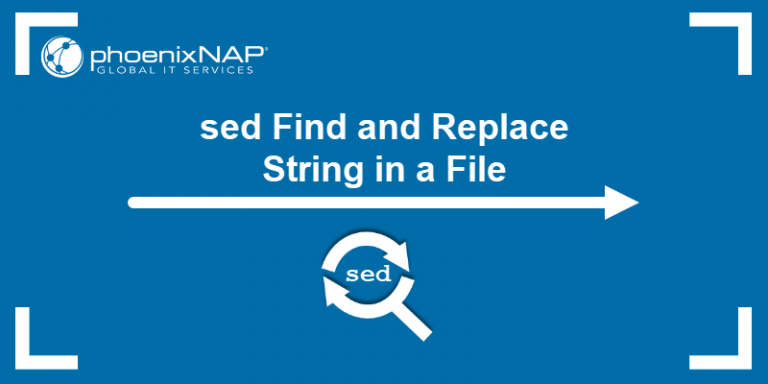 how-to-use-sed-to-find-and-replace-a-string-in-a-file-9-examples